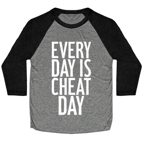 Every Day Is Cheat Day Baseball Tee