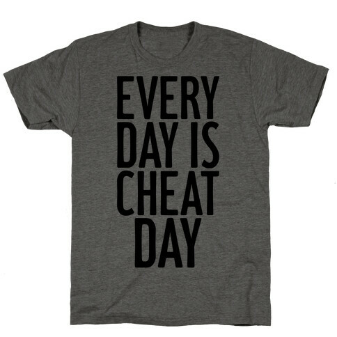 Every Day Is Cheat Day T-Shirt