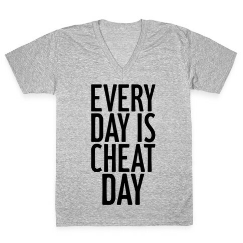 Every Day Is Cheat Day V-Neck Tee Shirt