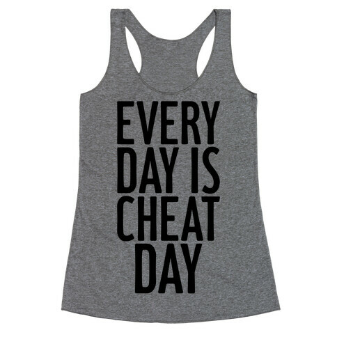 Every Day Is Cheat Day Racerback Tank Top