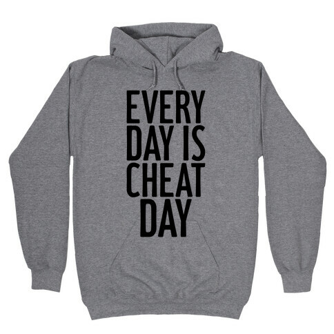 Every Day Is Cheat Day Hooded Sweatshirt