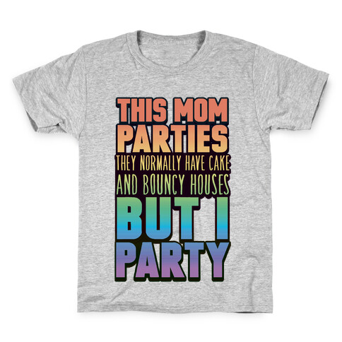 This Mom Parties Kids T-Shirt