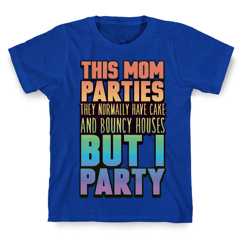 This Mom Parties T-Shirt