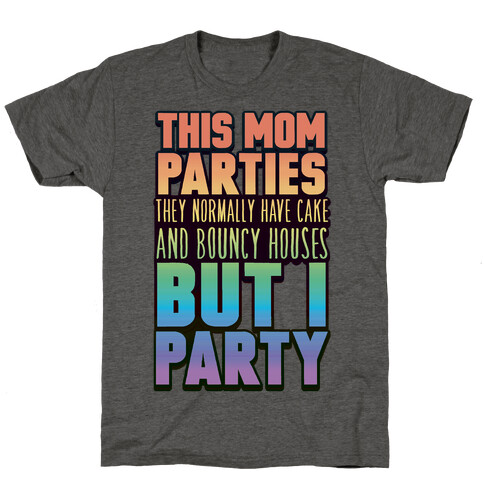 This Mom Parties T-Shirt