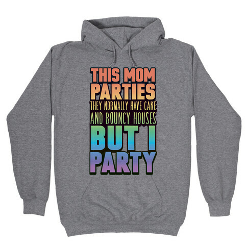 This Mom Parties Hooded Sweatshirt