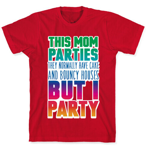 This Mom Parties T-Shirt