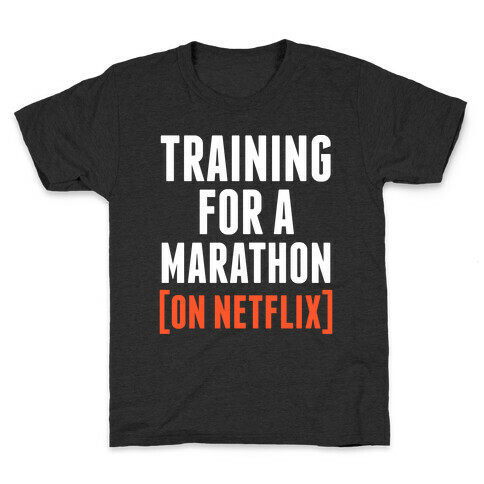 Training for a Marathon (On Netflix) Kids T-Shirt