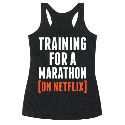 Training for a Marathon (On Netflix) Racerback Tank Top
