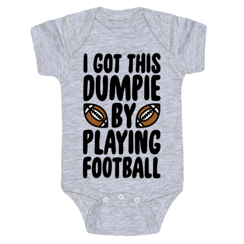 I Got This Dumpie By Playing Football Baby One-Piece