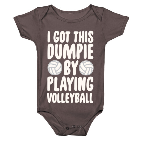 I Got This Dumpie By Playing Volleyball Baby One-Piece