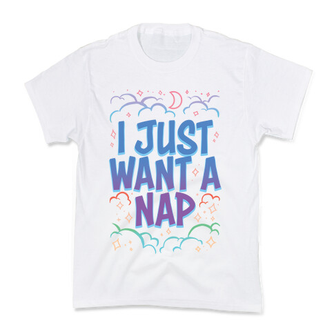 I Just Want A Nap Kids T-Shirt