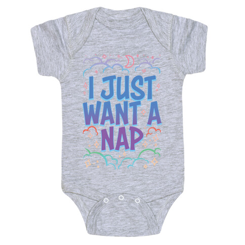 I Just Want A Nap Baby One-Piece