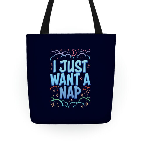 I Just Want A Nap Tote