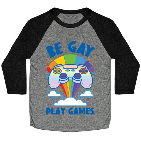 Be Gay Play Games Baseball Tee