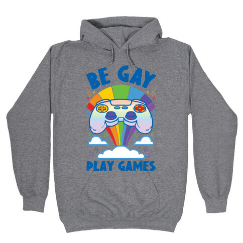 Be Gay Play Games Hooded Sweatshirt