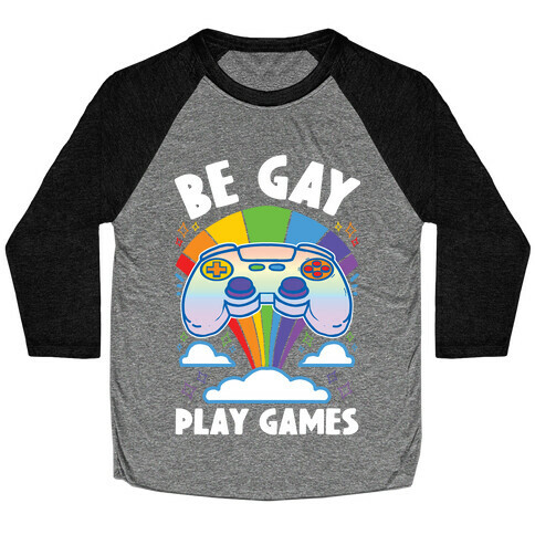 Be Gay Play Games Baseball Tee