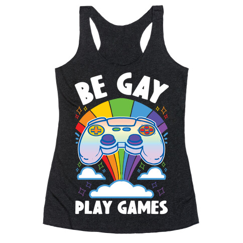 Be Gay Play Games Racerback Tank Top