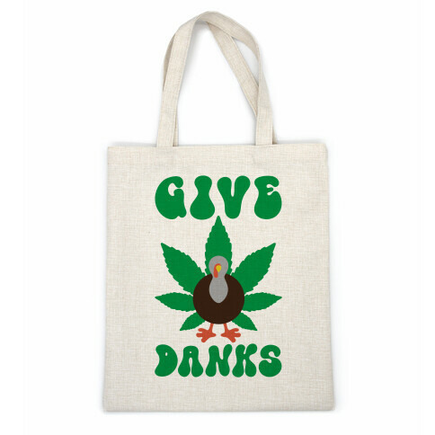 Give Danks Thanksgiving Weed Parody Casual Tote