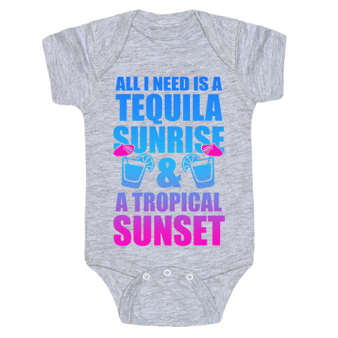 All I Need Is a Tequila Sunrise & A Tropical Sunset Baby One-Piece