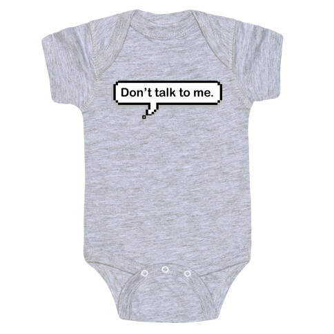 Don't Talk To Me Speech Bubble Baby One-Piece