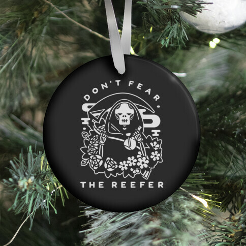Don't Fear the Reefer Ornament