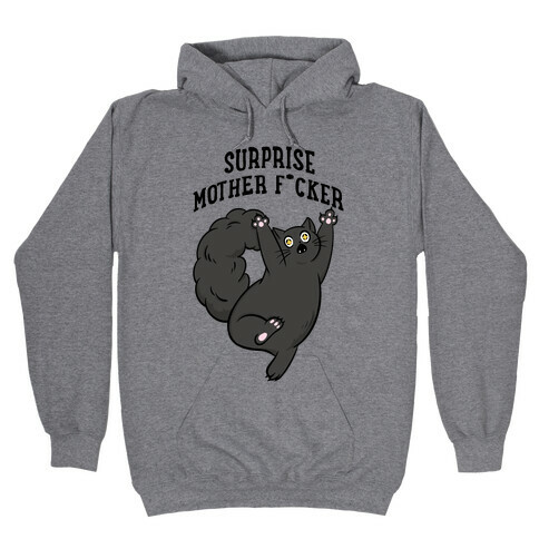 Surprise Mother F*cker Hooded Sweatshirt