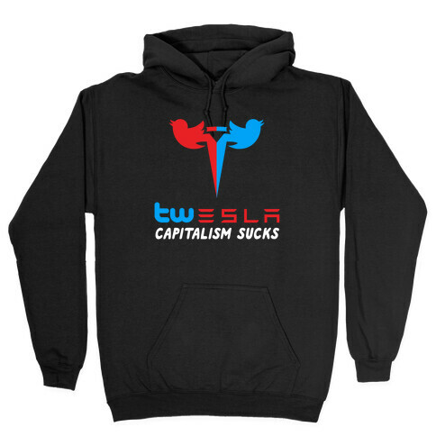 Twesla Capitalism Sucks Hooded Sweatshirt