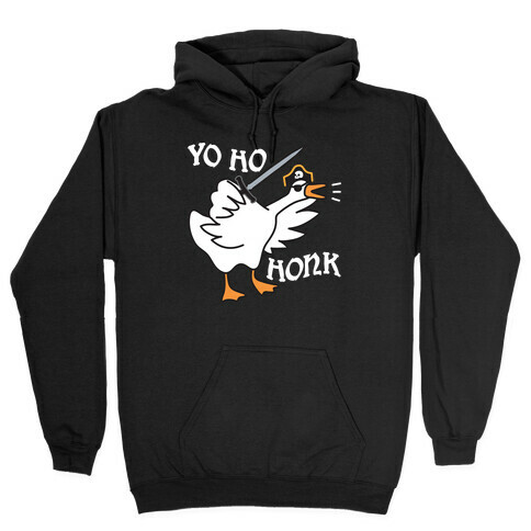 Yo Ho Honk Pirate Goose Hooded Sweatshirt