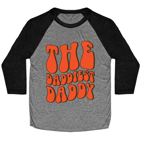 The Daddiest Daddy Baseball Tee