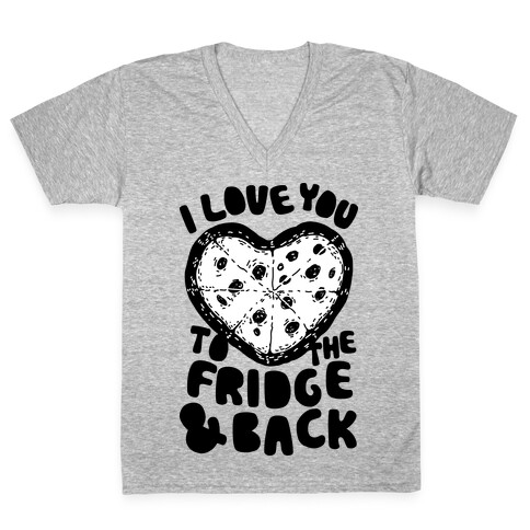 I Love You To The Fridge & Back V-Neck Tee Shirt