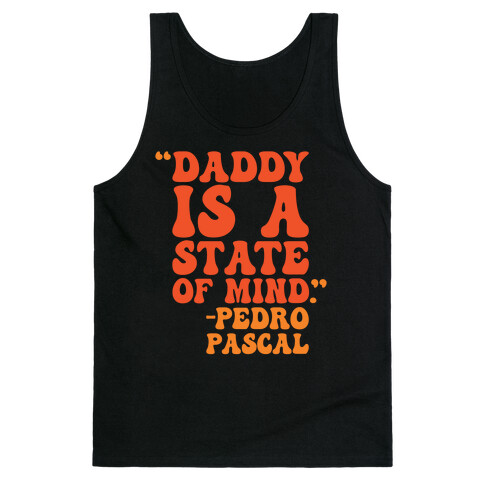Daddy Is A State of Mind Quote Tank Top
