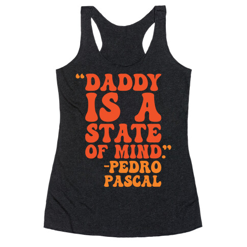 Daddy Is A State of Mind Quote Racerback Tank Top