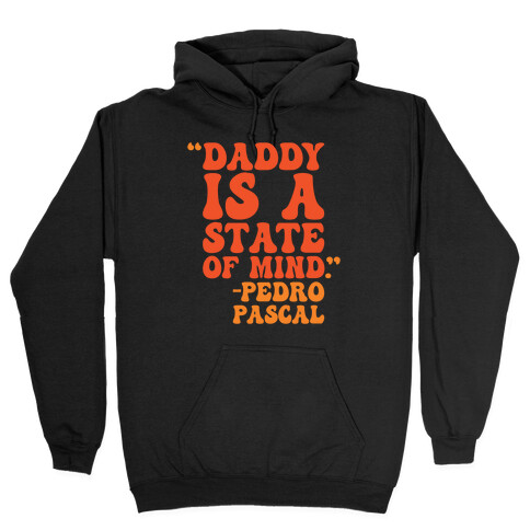 Daddy Is A State of Mind Quote Hooded Sweatshirt
