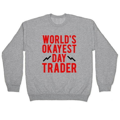 World's Okayest Day Trader Pullover