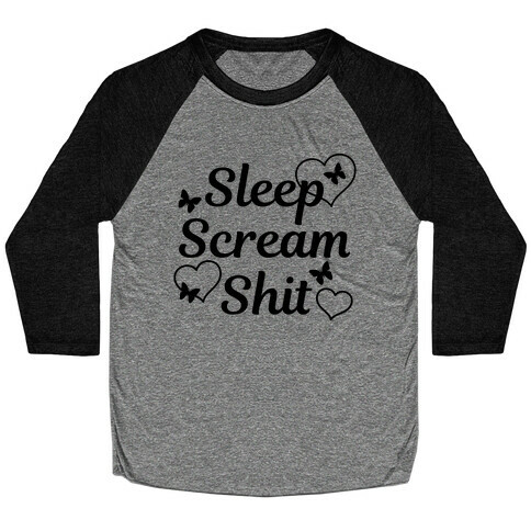 Sleep Scream Shit Baseball Tee
