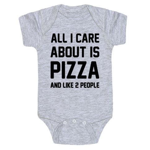 All I Care About Is Pizza Baby One-Piece