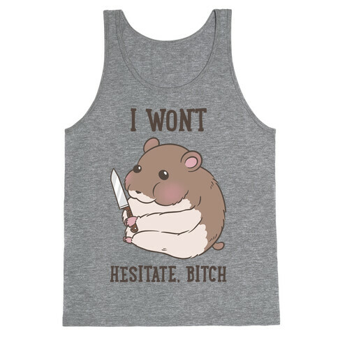 I Won't Hesitate, Bitch Hamster Tank Top