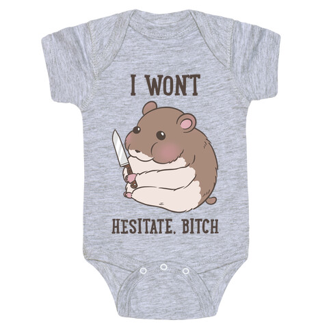 I Won't Hesitate, Bitch Hamster Baby One-Piece