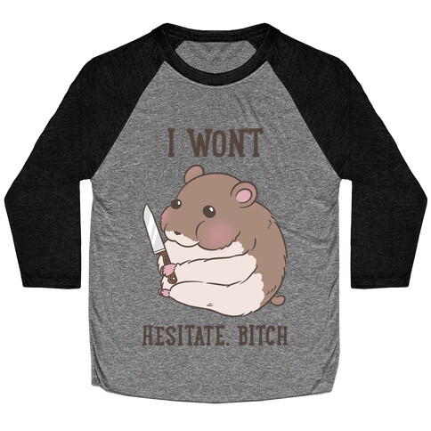 I Won't Hesitate, Bitch Hamster Baseball Tee