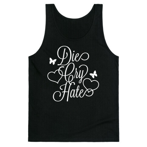 Die, Cry, Hate Parody Tank Top