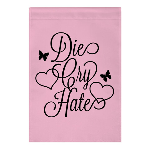 Die, Cry, Hate Parody Garden Flag