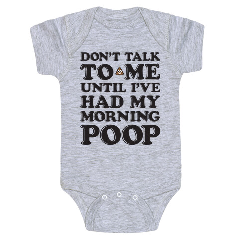 Don't Talk To Me Until I've Had My Morning Poop Baby One-Piece