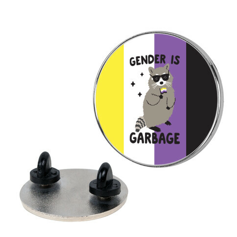 Gender Is Garbage Non-binary Raccoon Pin