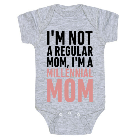 I'm Not A Regular Mom I'm A Millennial Mom Parody Baby One-Piece