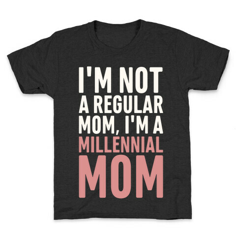 I'm Not A Regular Mom I'm A Millennial Mom Parody Kids T-Shirt