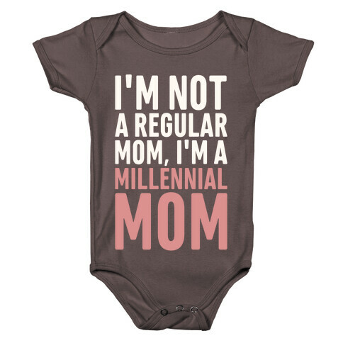 I'm Not A Regular Mom I'm A Millennial Mom Parody Baby One-Piece