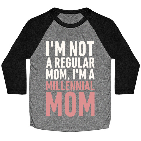 I'm Not A Regular Mom I'm A Millennial Mom Parody Baseball Tee