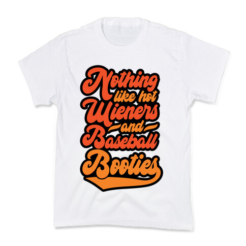 Nothing Like Hot Wieners and Baseball Booties Kids T-Shirt