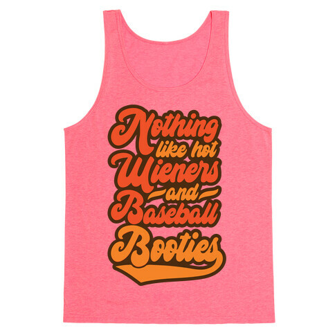 Nothing Like Hot Wieners and Baseball Booties Tank Top