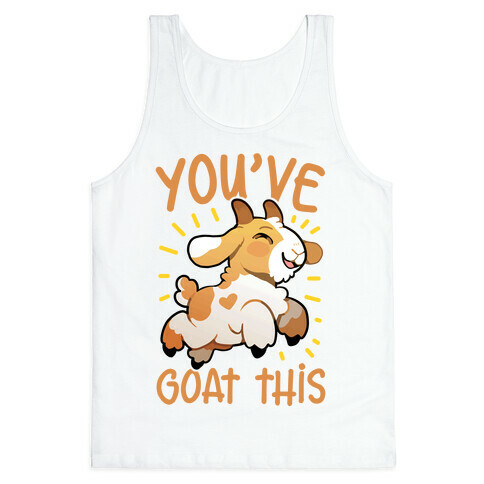 You've Goat This Tank Top